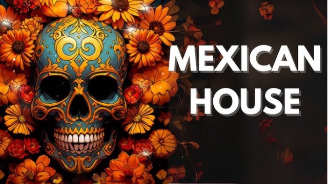 MEXICAN HOUSE BY DJ FUEGO